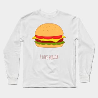 I love Burger! Long Sleeve T-Shirt